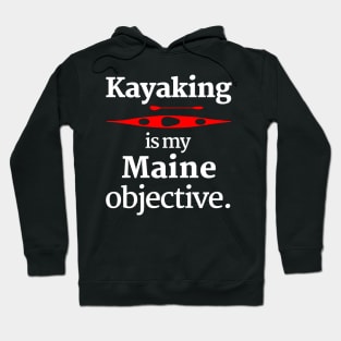 Kayaking Is My Maine Objective Hoodie